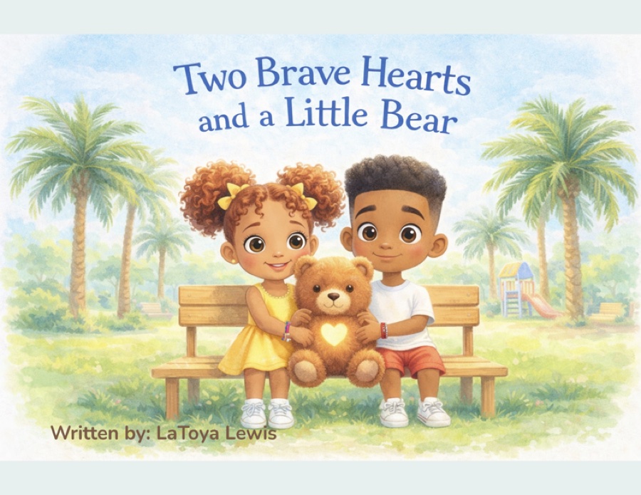 Two Brave Hearts and a Little Bear by LaToya Lewis